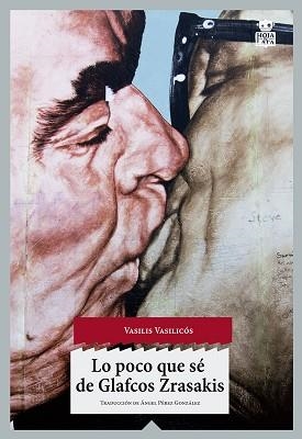 LO POCO QUE SÉ DE GLAFCOS ZRASAKIS | 9788494115349 | VASILIKOS, VASILIS (1934- ) | Llibreria Aqualata | Comprar libros en catalán y castellano online | Comprar libros Igualada