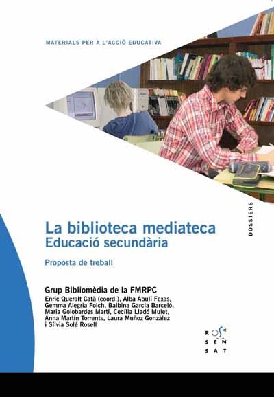 BIBLIOTECA-MEDIATECA, LA. EDUCACIÓ SECUNDÀRIA | 9788495988782 | GRUP BIBLIOMÈDIA DE LA FEDERACIÓ DE MOVIMENTS DE RENOVACIÓ PEDAGÒGICA, GRUP | Llibreria Aqualata | Comprar llibres en català i castellà online | Comprar llibres Igualada