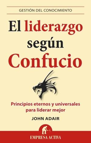 LIDERAZGO SEGÚN CONFUCIO, EL | 9788496627840 | ADAIR, JOHN | Llibreria Aqualata | Comprar libros en catalán y castellano online | Comprar libros Igualada