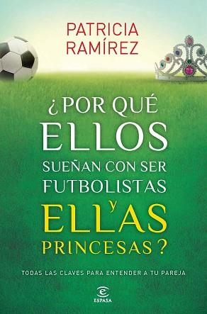 POR QUÉ ELLOS SUEÑAN CON SER FUTBOLISTAS Y ELLAS PRINCESAS? | 9788467040456 | RAMÍREZ, PATRICIA | Llibreria Aqualata | Comprar libros en catalán y castellano online | Comprar libros Igualada