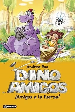 DINOAMIGOS 1. AMIGOS A LA FUERZA | 9788408124870 | PAU, ANDREA | Llibreria Aqualata | Comprar llibres en català i castellà online | Comprar llibres Igualada