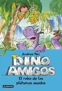 DINOAMIGOS 2. EL ROBO DE LOS PLÁTANOS ASADOS | 9788408124887 | PAU, ANDREA | Llibreria Aqualata | Comprar libros en catalán y castellano online | Comprar libros Igualada