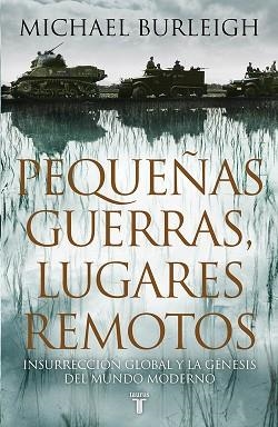 PEQUEÑAS GUERRAS, LUGARES REMOTOS | 9788430607464 | BURLEIGH, MICHAEL | Llibreria Aqualata | Comprar libros en catalán y castellano online | Comprar libros Igualada