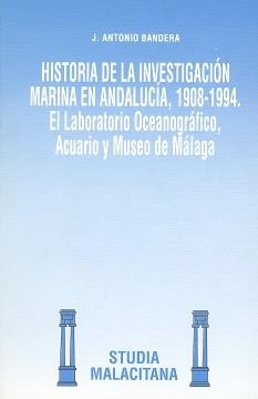 HISTORIA DE LA INVESTIGACIUON MARINA EN ANDALUCIA, 1908-1994 | 9788474966657 | BANDERA, ANTONIO | Llibreria Aqualata | Comprar libros en catalán y castellano online | Comprar libros Igualada