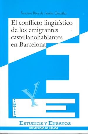 CONFLICTO LINGÜISTICO DE LOS EMIGRANTES CASTELLANOHABLANTES | 9788474966688 | BAEZ DE AGUILAR GONZALEZ | Llibreria Aqualata | Comprar libros en catalán y castellano online | Comprar libros Igualada