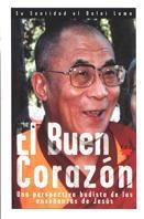 BUEN CORAZON,UNA PERSPECTIVA BUDISTA DE LAS ENSEÑANZAS DE JE | 9788428814416 | DALAI LAMA | Llibreria Aqualata | Comprar libros en catalán y castellano online | Comprar libros Igualada