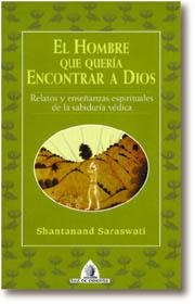 HOMBRE QUE QUERIA ENCONTRAR A DIOS, EL | 9788441402898 | SARASWATI, SHANTANAND | Llibreria Aqualata | Comprar libros en catalán y castellano online | Comprar libros Igualada