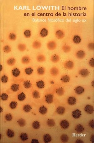 HOMBRE EN EL CENTRO DE LA HISTORIA.BALANCE FILOSOFICO DEL S. | 9788425419973 | LÖWITH, KARL | Llibreria Aqualata | Comprar libros en catalán y castellano online | Comprar libros Igualada