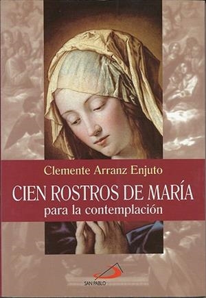 CIEN ROSTROS DE MARIA PARA LA CONTEMPLACION | 9788428521109 | ARRANZ, CLEMENTE | Llibreria Aqualata | Comprar libros en catalán y castellano online | Comprar libros Igualada