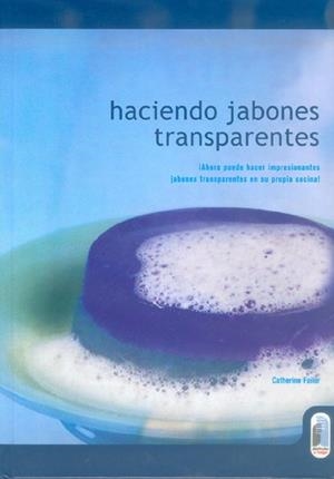 HACIENDO JABONES TRANSPARENTES | 9788480196024 | FAILOR, CATHERINE | Llibreria Aqualata | Comprar llibres en català i castellà online | Comprar llibres Igualada