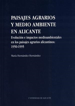 PAISAJES AGRARIOS Y MEDIO AMBIENTE EN ALICANTE.EVO | 9788479083212 | HERNANDEZ HERNANDEZ | Llibreria Aqualata | Comprar llibres en català i castellà online | Comprar llibres Igualada