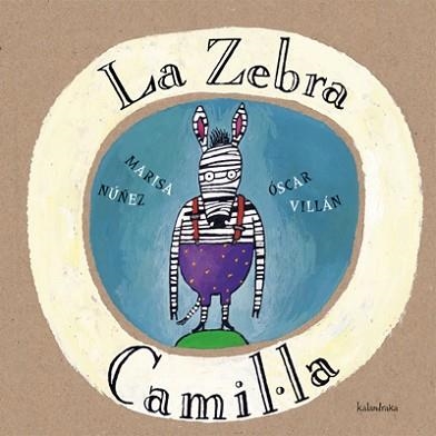ZEBRA CAMIL.LA, LA | 9788484640035 | NUÑEZ, MARISA // VILLAN, OSCAR | Llibreria Aqualata | Comprar libros en catalán y castellano online | Comprar libros Igualada
