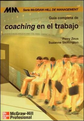 GUIA COMPLETA DE COACHING EN EL TRABAJO (SERIE DE MANAGEMENT | 9788448133962 | ZEUS, PERRY / SKIFFINGTON, SUZANNE | Llibreria Aqualata | Comprar llibres en català i castellà online | Comprar llibres Igualada