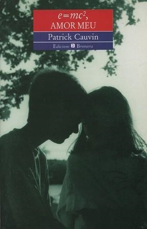 E=MC2, AMOR MEU | 9788476602362 | CAUVIN, PATRICK | Llibreria Aqualata | Comprar llibres en català i castellà online | Comprar llibres Igualada