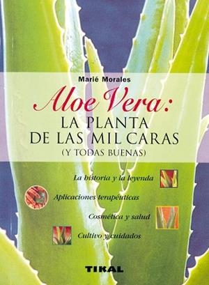 ALOE VERA, LA PLANTA DE LAS MIL CARAS (Y TODAS BUENAS) | 9788430596010 | MORALES, MARIE | Llibreria Aqualata | Comprar llibres en català i castellà online | Comprar llibres Igualada