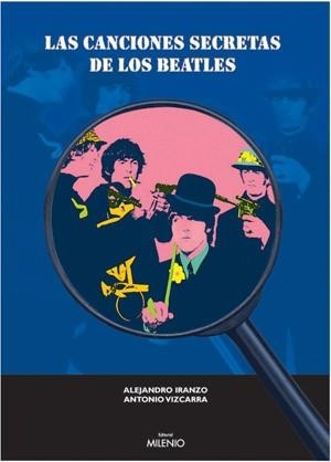 CANCIONES SECRETAS DE LOS BEATLES, LAS (MUSICA,16) | 9788497430272 | IRANZO, ALEJANDRO/VIZCARRA, ANTONIO | Llibreria Aqualata | Comprar llibres en català i castellà online | Comprar llibres Igualada