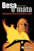 BESA O MATA. CONFESIONES DE UN ESCALADOR EN SERIE | 9788495760425 | TWIGHT, MARK | Llibreria Aqualata | Comprar libros en catalán y castellano online | Comprar libros Igualada