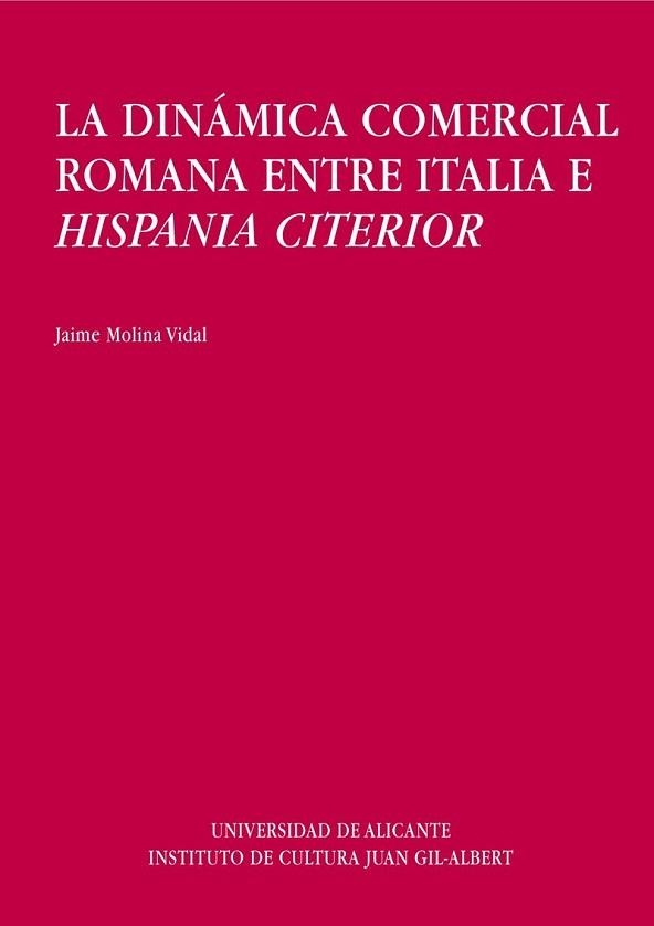 DINAMICA COMERCIAL ROMANA ENTRE ITALIA E HISPANIA CITERIOR | 9788479083151 | MOLINA VIDAL, JAIME | Llibreria Aqualata | Comprar libros en catalán y castellano online | Comprar libros Igualada