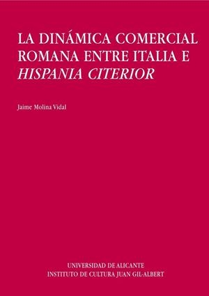 DINAMICA COMERCIAL ROMANA ENTRE ITALIA E HISPANIA CITERIOR | 9788479083151 | MOLINA VIDAL, JAIME | Llibreria Aqualata | Comprar llibres en català i castellà online | Comprar llibres Igualada