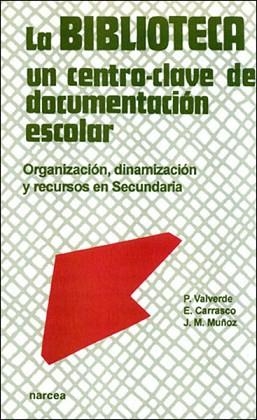 BIBLIOTECA UN CENTRO-CLAVE DE DOCUMENTACION ESCOLAR | 9788427712249 | VALVERDE, P. | Llibreria Aqualata | Comprar llibres en català i castellà online | Comprar llibres Igualada