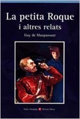 PETITA ROQUE I ALTRES RELATS,LA. | 9788431635053 | GUY DE MAUPASSANT | Llibreria Aqualata | Comprar libros en catalán y castellano online | Comprar libros Igualada