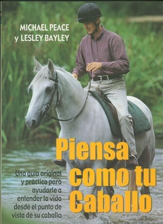 PIENSA COMO TU CABALLO | 9788495376312 | PEACE, MICHAEL BAYLEY, LESLEY | Llibreria Aqualata | Comprar libros en catalán y castellano online | Comprar libros Igualada