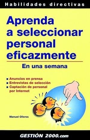 APRENDA A SELECCIONAR PERSOANL EFICAZMENTE. EN UNA SEMANA | 9788480887564 | OLLEROS, MANUEL | Llibreria Aqualata | Comprar llibres en català i castellà online | Comprar llibres Igualada