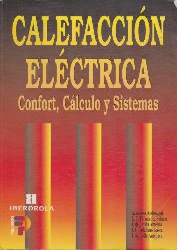 CALEFACCION ELECTRICA CONFORT, CALCULO Y SISTEMAS | 9788428322102 | ALONSO ANDONEGUI, A. | Llibreria Aqualata | Comprar llibres en català i castellà online | Comprar llibres Igualada