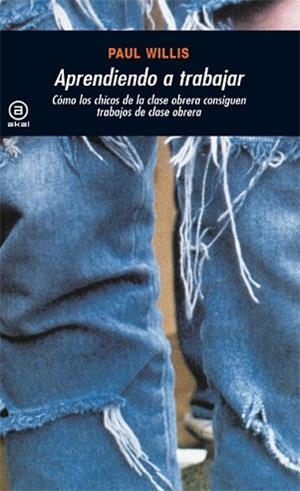APRENDIENDO A TRABAJAR | 9788476002964 | WILLIS, PAUL | Llibreria Aqualata | Comprar libros en catalán y castellano online | Comprar libros Igualada