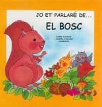 JO ET PARLARE DE...EL BOSC (JO ET PARLARE DE...5) | 9788427274853 | CASADO, DAMI Y ALICIA | Llibreria Aqualata | Comprar libros en catalán y castellano online | Comprar libros Igualada