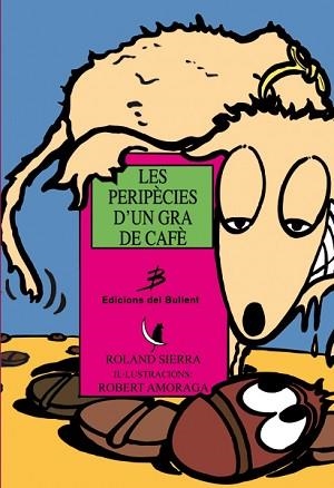 PERIPECIES D'UN GRA DE CAFE, LES | 9788489663121 | SIERRA, ROLAND | Llibreria Aqualata | Comprar libros en catalán y castellano online | Comprar libros Igualada
