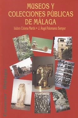 MUSEOS Y COLECCIONES PUBLICAS DE MALAGA | 9788474966145 | COLOMA MARTIN | Llibreria Aqualata | Comprar libros en catalán y castellano online | Comprar libros Igualada