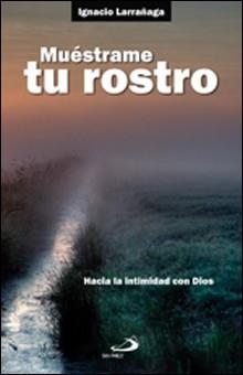 MUESTRAME TU ROSTRO | 9788428518512 | LARRAÑAGA, IGNACIO | Llibreria Aqualata | Comprar libros en catalán y castellano online | Comprar libros Igualada
