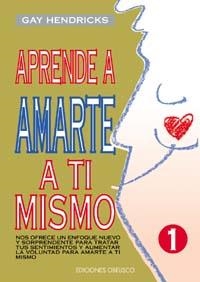 APRENDE A AMARTE A TI MISMO | 9788477205920 | HENDRICKS, GAY | Llibreria Aqualata | Comprar llibres en català i castellà online | Comprar llibres Igualada