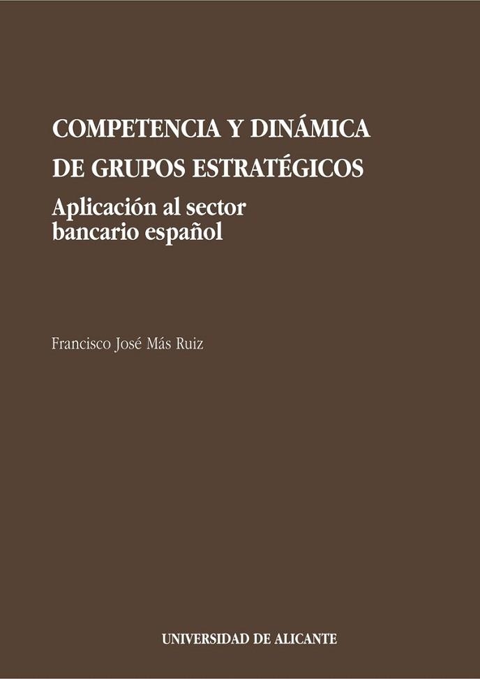 COMPETENCIA Y DINAMICA DE GRUPOS ESTRATEGICOS | 9788479082802 | MAS RUIZ, FRANCISCO JOSE | Llibreria Aqualata | Comprar libros en catalán y castellano online | Comprar libros Igualada