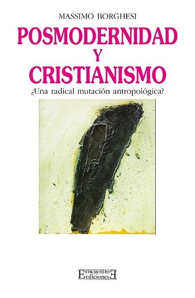 POSMODERNIDAD Y CRISTINAMISMO. | 9788474904123 | BORGHESI, MASSIMO | Llibreria Aqualata | Comprar libros en catalán y castellano online | Comprar libros Igualada