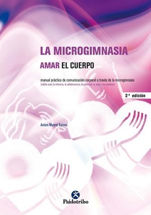 MICROGIMNASIA, LA. AMAR EL CUERPO | 9788480196475 | MUNNE RAMOS, ANTONI | Llibreria Aqualata | Comprar libros en catalán y castellano online | Comprar libros Igualada