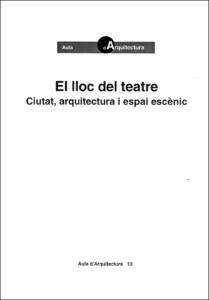 LLOC DE TEATRE CUITAT, ARQUITECTURA I ESPAI ESCENI | 9788483011805 | GRAELLS, ANTONI RAMON | Llibreria Aqualata | Comprar libros en catalán y castellano online | Comprar libros Igualada