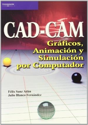 CAD-CAM. GRAFICOS, ANIMACION Y SIMULACION POR COMPUTADOR | 9788497320771 | SANZ ADAN, FELIX / BLANCO FERNANDEZ, JULIO | Llibreria Aqualata | Comprar llibres en català i castellà online | Comprar llibres Igualada
