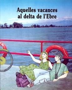 AQUELLES VACANCES AL DELTA DE L'EBRE | 9788489622500 | Llibreria Aqualata | Comprar llibres en català i castellà online | Comprar llibres Igualada