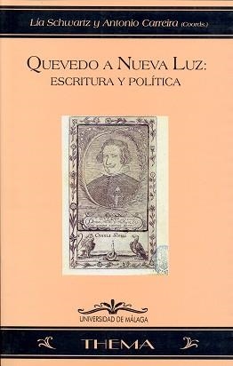 QUEVEDO A NUEVA LUZ:ESCRITURA Y POLITICA | 9788474966374 | SCHWARTZ, LIA - CARREIRA, ANTONIO | Llibreria Aqualata | Comprar libros en catalán y castellano online | Comprar libros Igualada