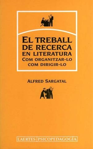 TREBALL DE RECERCA EN LITERATURA, EL (PSICOPEDAGOGIA 102) | 9788475844893 | SARGATAL, ALFRED | Llibreria Aqualata | Comprar llibres en català i castellà online | Comprar llibres Igualada