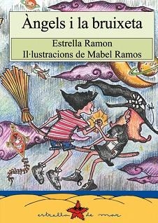 ANGELS I LA BRUIXETA | 9788486390808 | RAMON,ESTRELLA | Llibreria Aqualata | Comprar libros en catalán y castellano online | Comprar libros Igualada