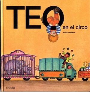 TEO EN EL CIRCO | 9788471762702 | DENOU, VIOLETA | Llibreria Aqualata | Comprar libros en catalán y castellano online | Comprar libros Igualada