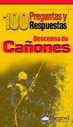 DESCENSO DE CAÑONES. 100 PREGUNTAS Y RESPUESTAS | 9788495760579 | Llibreria Aqualata | Comprar llibres en català i castellà online | Comprar llibres Igualada