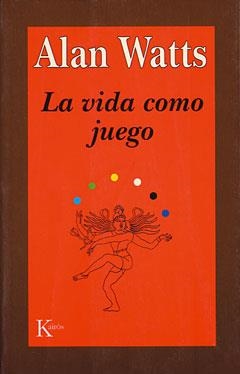 VIDA COMO JUEGO, LA | 9788472453210 | WATTS, ALAN | Llibreria Aqualata | Comprar llibres en català i castellà online | Comprar llibres Igualada