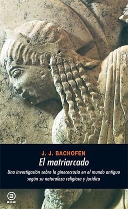 MATRIARCADO, EL | 9788476001707 | Bachofen, Johann J. | Llibreria Aqualata | Comprar libros en catalán y castellano online | Comprar libros Igualada