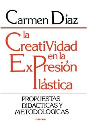 CREATIVIDAD EN LA EXPRESION PLASTICA.LA | 9788427707146 | CARMEN DIAZ | Llibreria Aqualata | Comprar libros en catalán y castellano online | Comprar libros Igualada