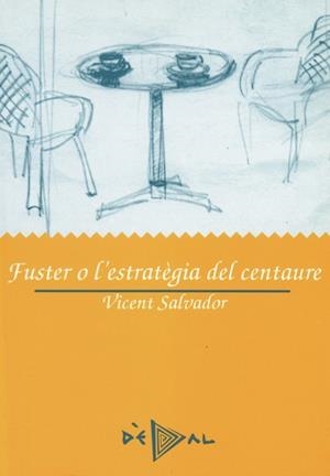 FUSTER O L'ESTRATEGIA DEL CENTAURE | 9788486390587 | VICENT SALVADOR | Llibreria Aqualata | Comprar libros en catalán y castellano online | Comprar libros Igualada