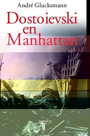 DOSTOIEVSKI EN MANHATTAN (PENSAMIENTO) | 9788430604845 | GLUCKSMANN, ANDRE | Llibreria Aqualata | Comprar libros en catalán y castellano online | Comprar libros Igualada